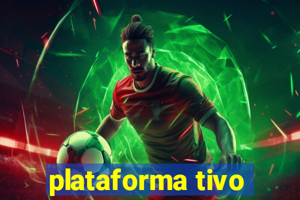 plataforma tivo